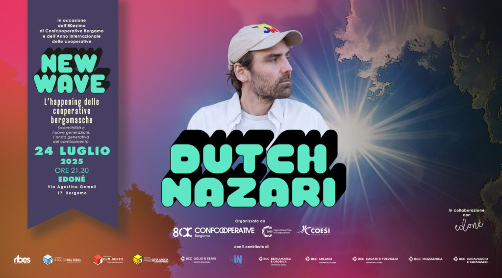 New Wave, l’happening delle cooperative bergamasche, Dutch Nazari